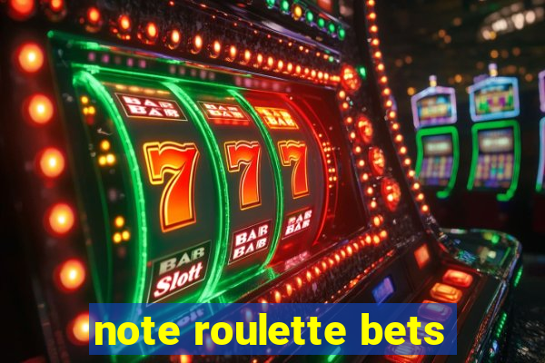 note roulette bets