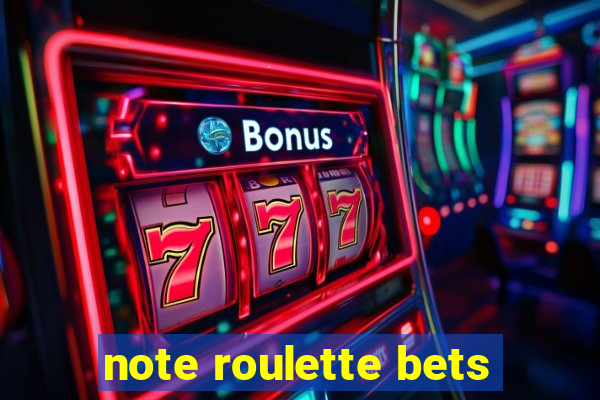 note roulette bets