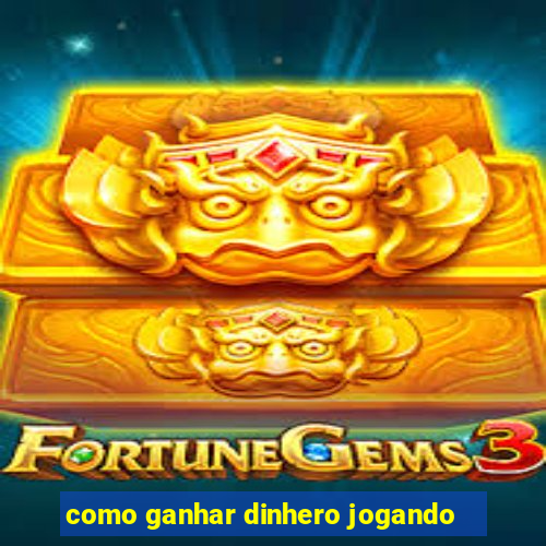 como ganhar dinhero jogando