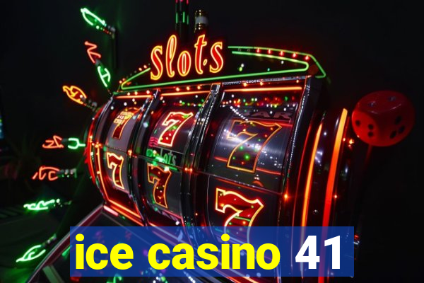 ice casino 41