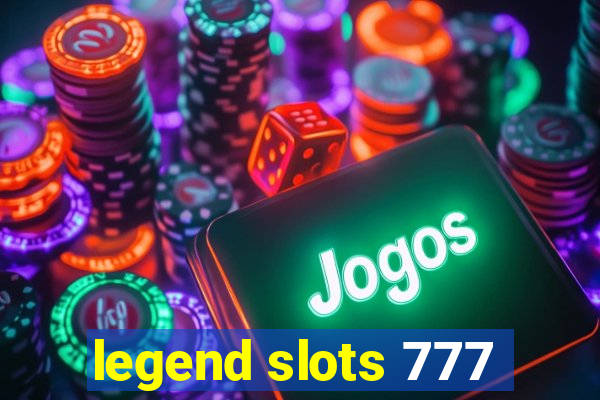 legend slots 777