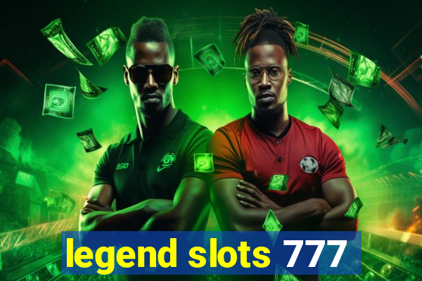 legend slots 777