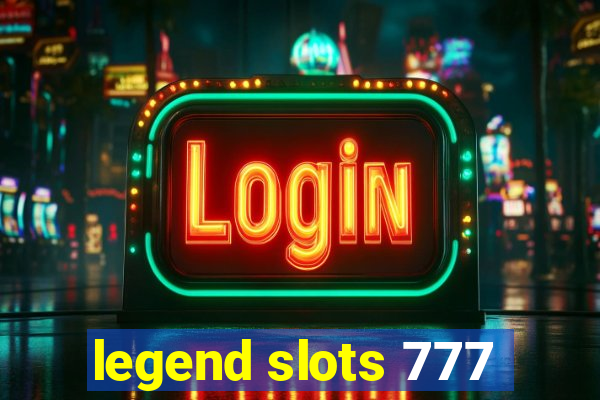 legend slots 777