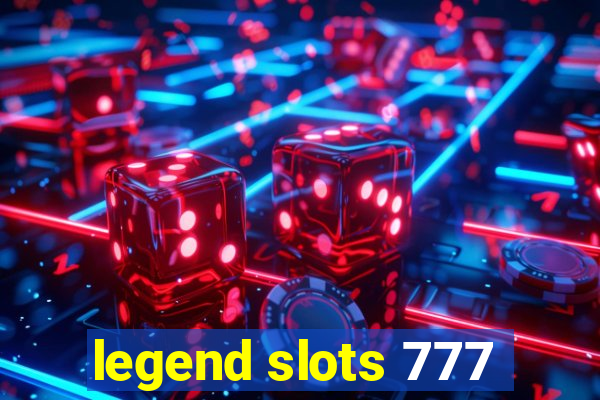 legend slots 777