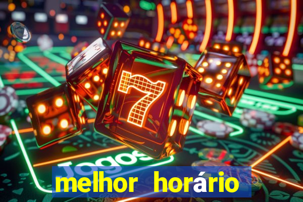 melhor horário para jogar fortune tiger bet7k