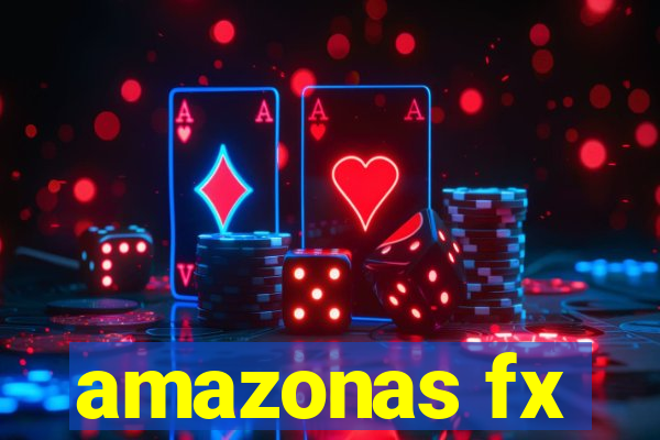 amazonas fx