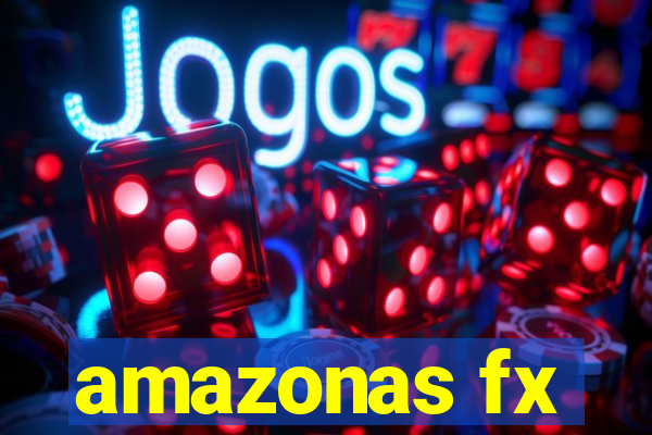 amazonas fx