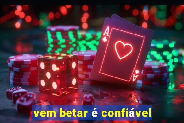 vem betar é confiável