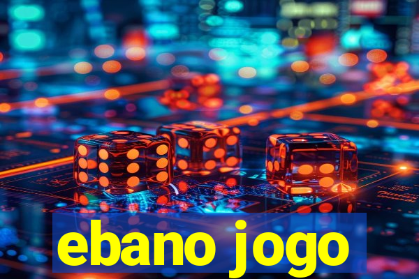 ebano jogo