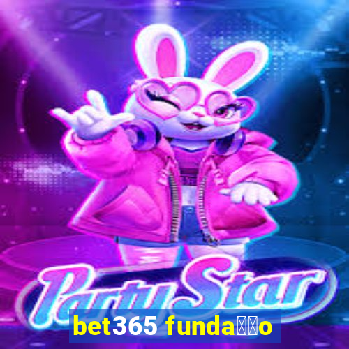 bet365 funda莽茫o