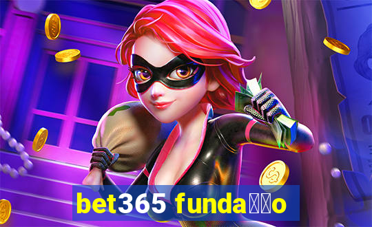 bet365 funda莽茫o