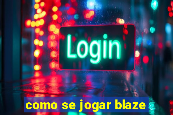 como se jogar blaze