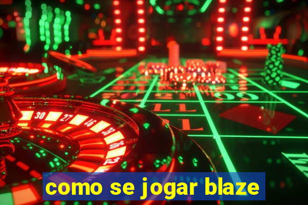 como se jogar blaze