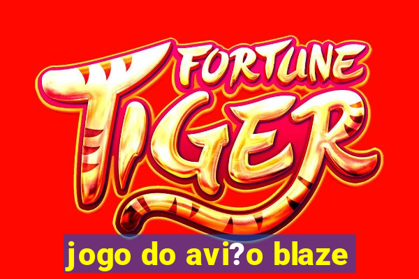 jogo do avi?o blaze