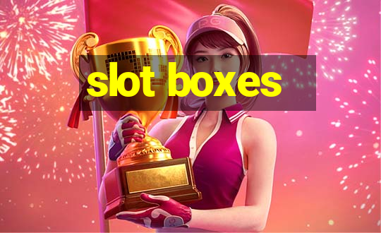 slot boxes