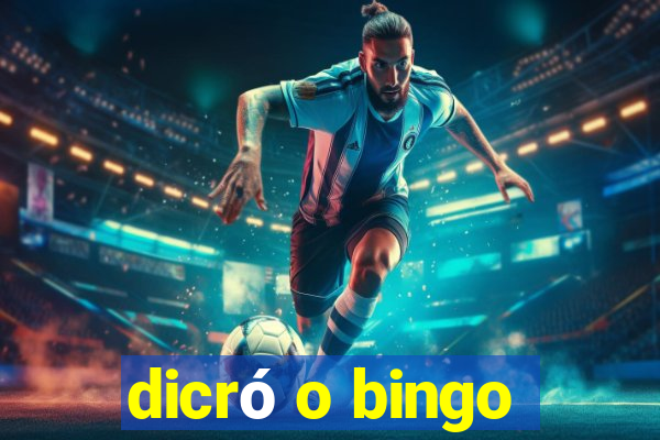 dicró o bingo