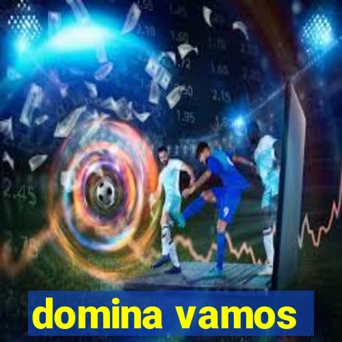 domina vamos