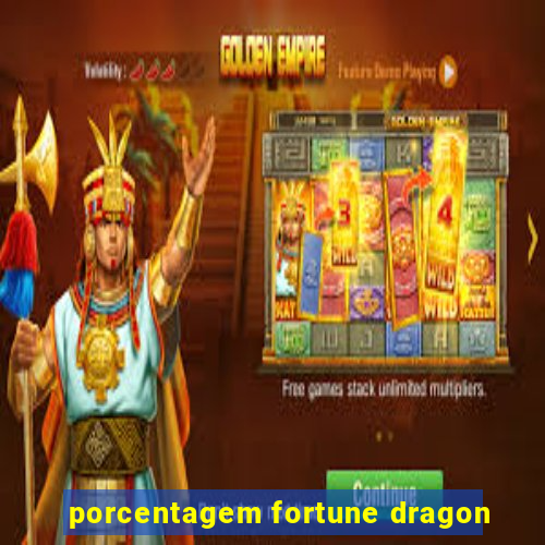 porcentagem fortune dragon