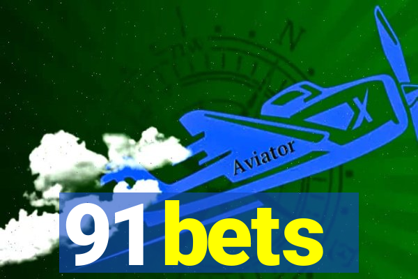 91 bets