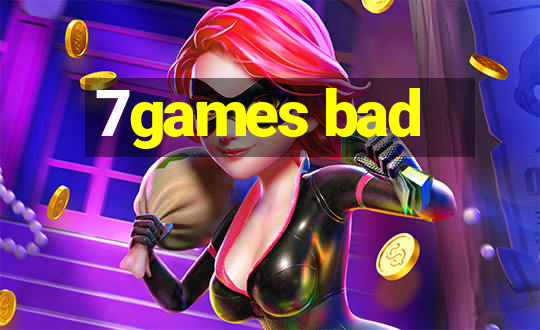 7games bad