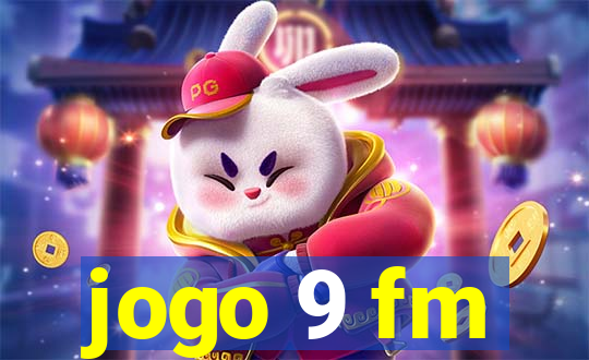 jogo 9 fm