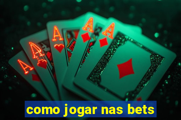 como jogar nas bets