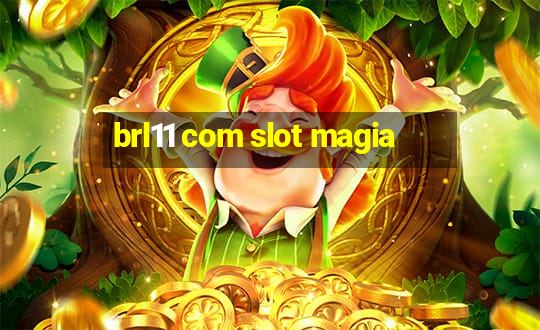 brl11 com slot magia