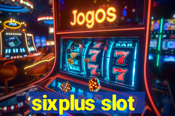 sixplus slot