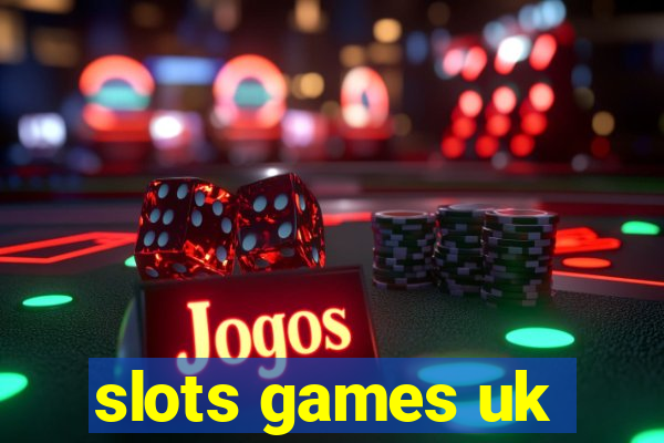 slots games uk