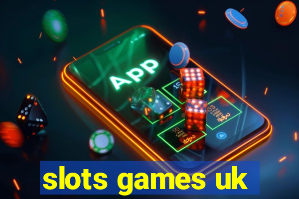 slots games uk