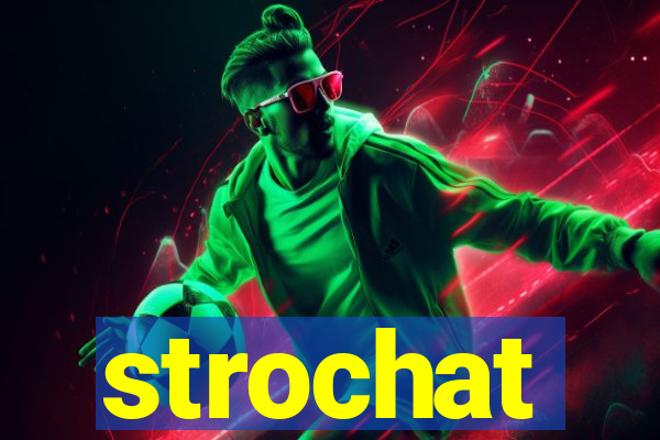 strochat