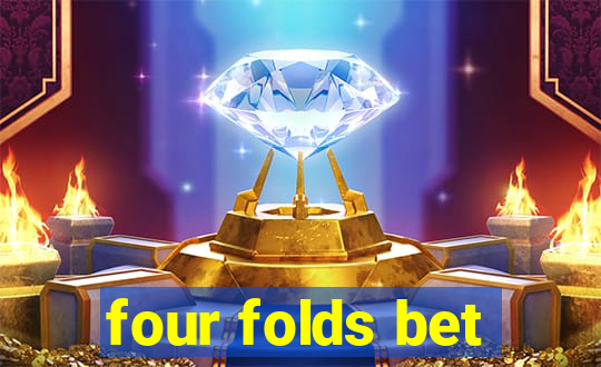 four folds bet