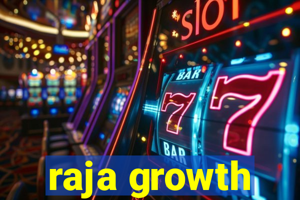 raja growth