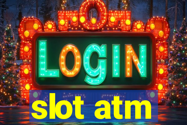 slot atm