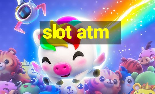 slot atm