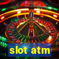 slot atm