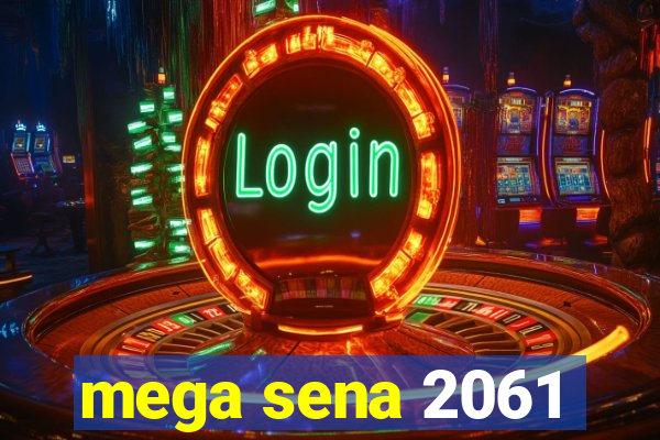 mega sena 2061