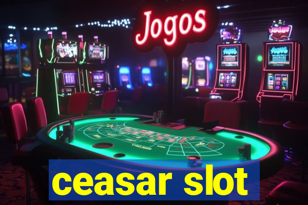 ceasar slot