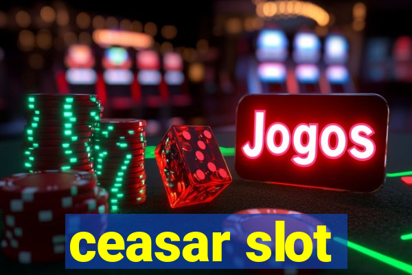 ceasar slot