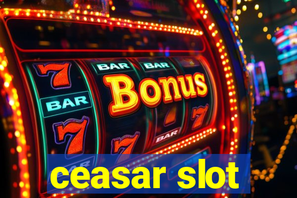 ceasar slot