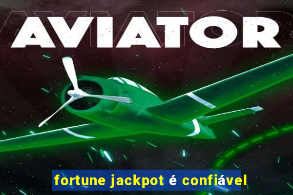 fortune jackpot é confiável