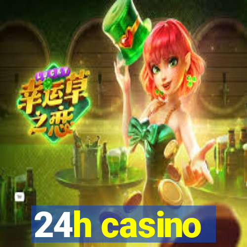 24h casino