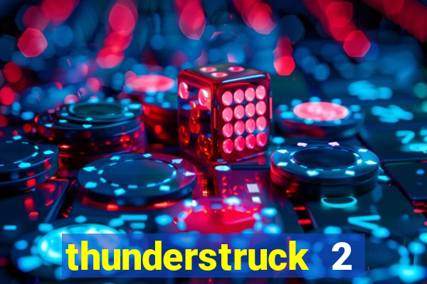 thunderstruck 2 slot online