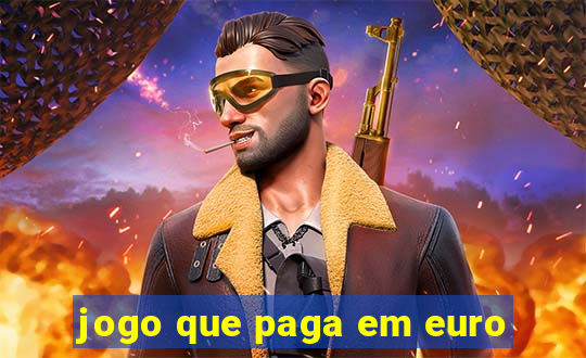 jogo que paga em euro