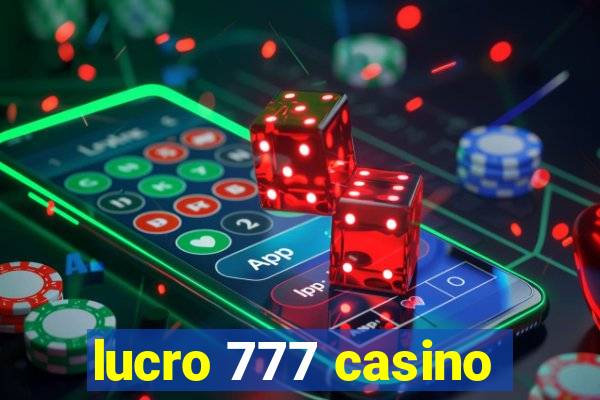 lucro 777 casino