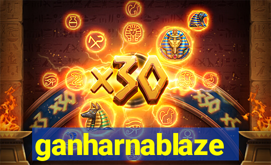 ganharnablaze