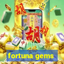 fortuna gems