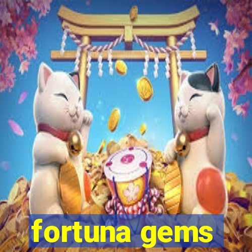 fortuna gems