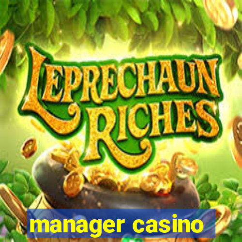 manager casino