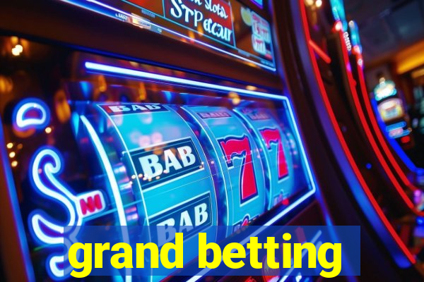 grand betting